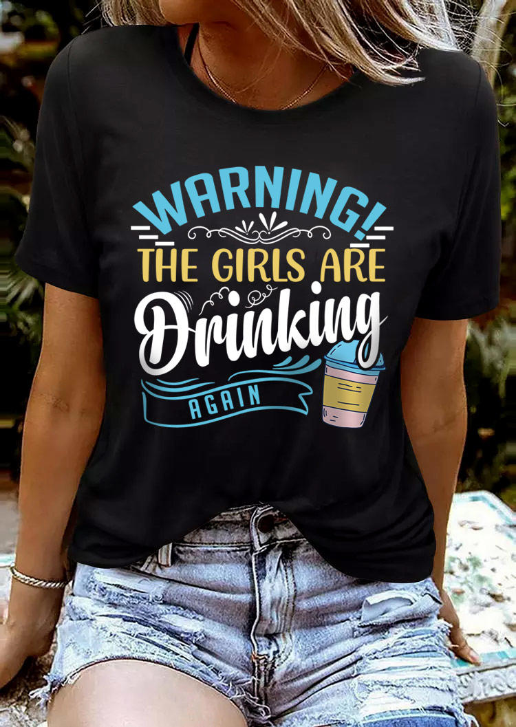 

Warning The Girls Are Drinking Again T-Shirt Tee - Black, SCM015052