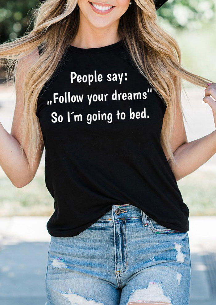 

People Say Follow Your Dreams So I'm Going To Bed Tank - Black, SCM015096