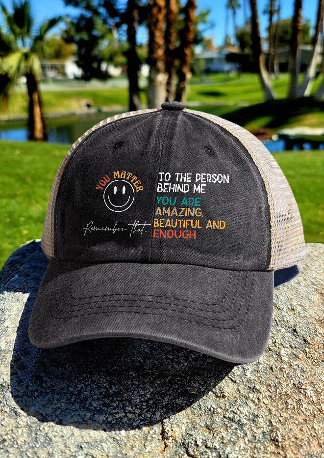 

To The Person Behind Me You Are Amazing Beautiful And Enough Baseball Cap, Black, SCM015145