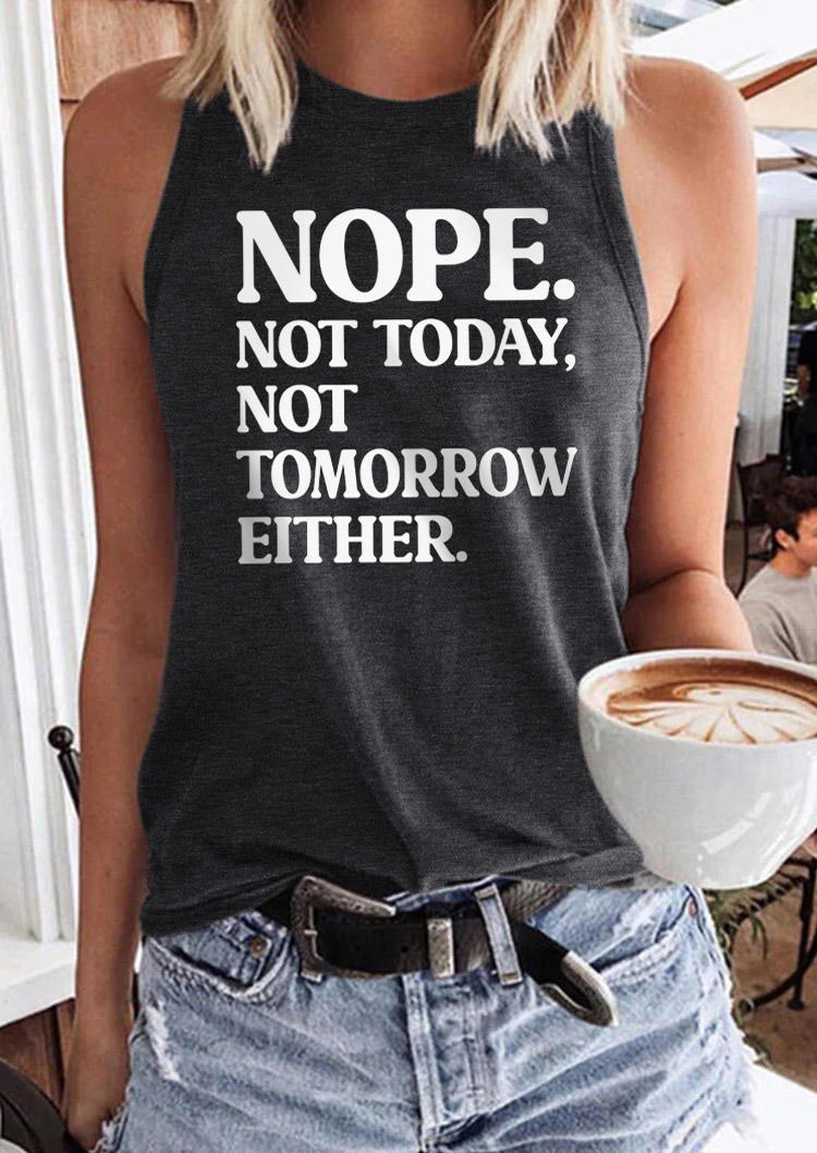 

Nope Not Today Not Tomorrow Either Tank - Dark Grey, Gray, SCM015416