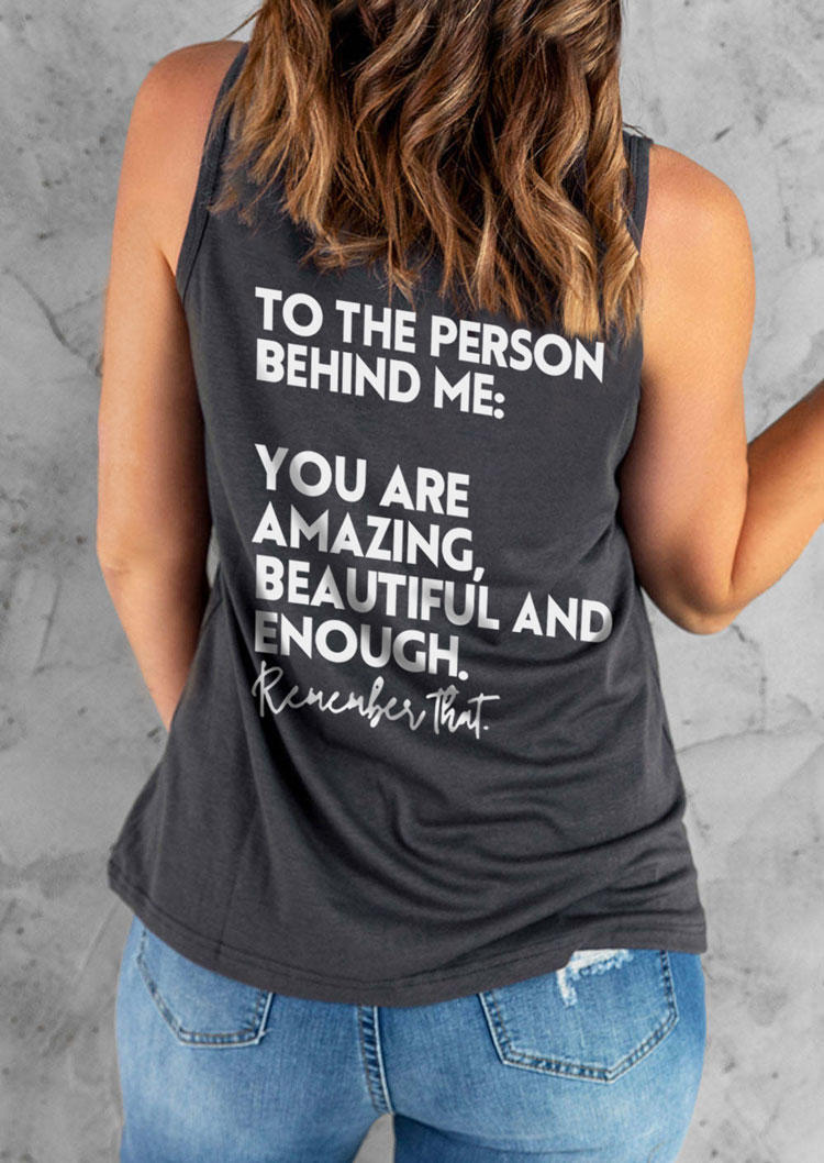 

You Matter To The Person Behind Me You Are Amazing Beautiful And Enough Remember That Tank - Dark Grey, Gray, SCM015356