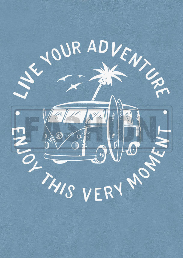 Live Your Adventure Enjoy This Very Moment T-Shirt Tee - Blue