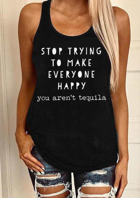 

Stop Trying To Make Everyone Happy You Aren't Tequila Tank - Black, SCM015605