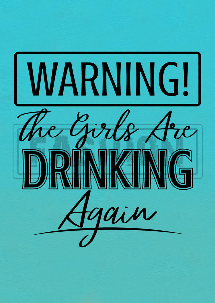 Warning The Girls Are Drinking Again Gradient Tank