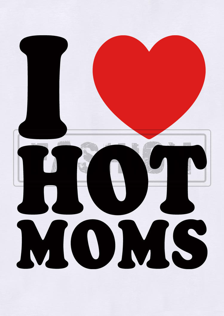 I Love Hot Moms Heart O-Neck Tank - White