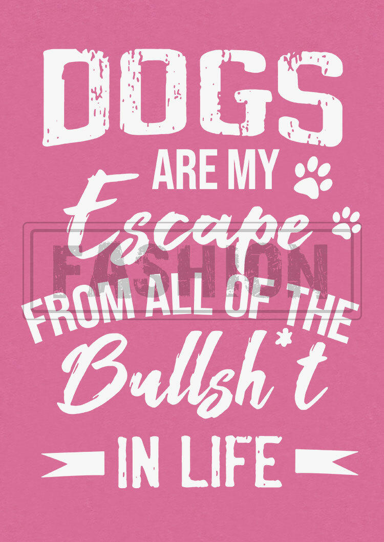 Dogs Are My Escape T-Shirt Tee - Pink