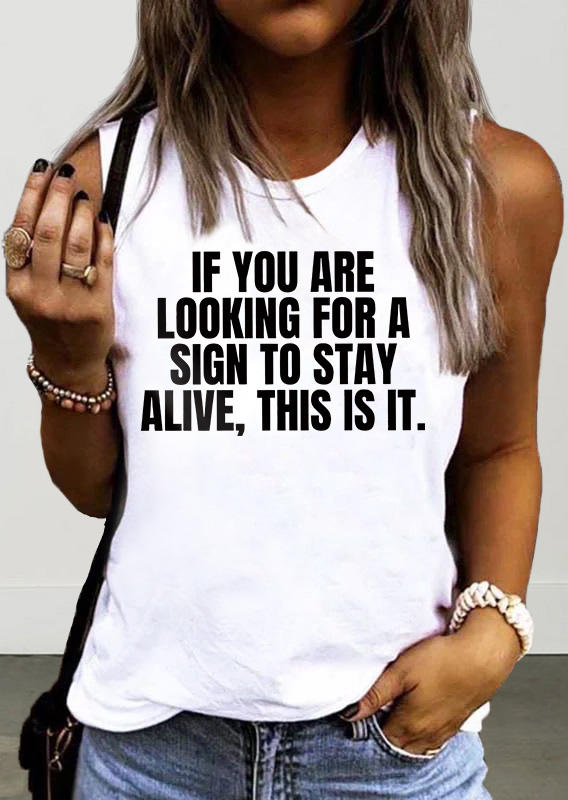 

If You Are Looking For A Sign To Stay Alive This Is It Tank - White, SCM015985