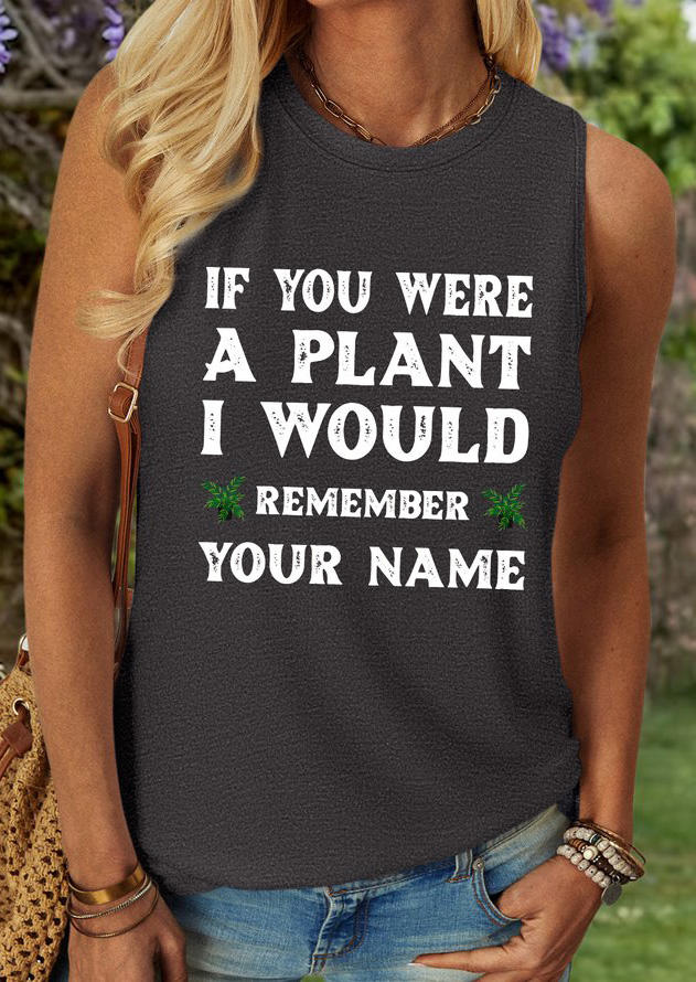 

If You Were A Plant I Would Remember Your Name Tank - Dark Grey, Gray, SCM015984