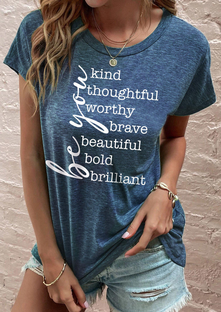 

Be You Kind Thoughtful Worthy Brave Beautiful Bold Brilliant T-Shirt Tee - Blue, SCM015948