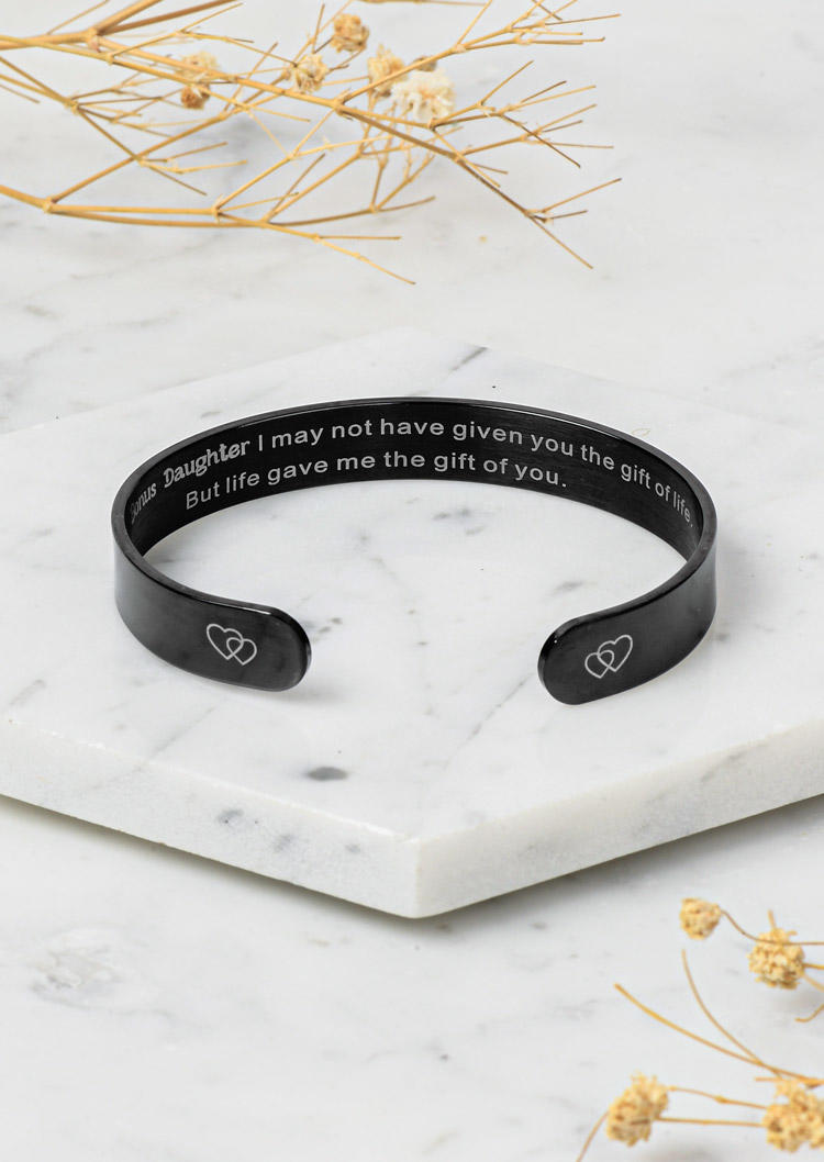 

Bonus Daughter I May Not Have Given You The Gift Of Life But Life Gave Me The Gift Of You Bracelet, Black, SCM016796