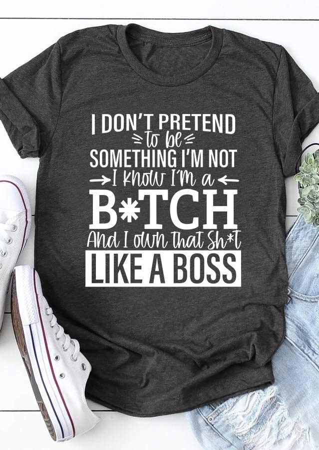 

I Don't Pretend To Be Something I'm Not T-Shirt Tee - Dark Grey, Gray, SCM017635