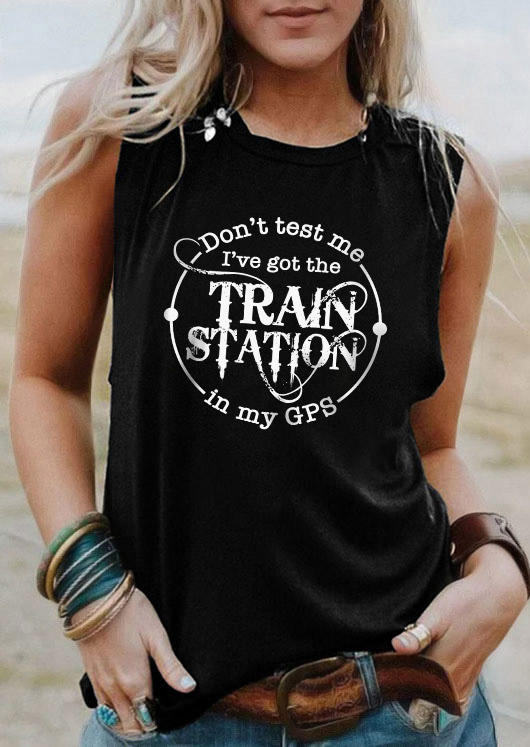 

Don't Test Me I've Got The Train Station In My GPS Tank - Black, SCM017841