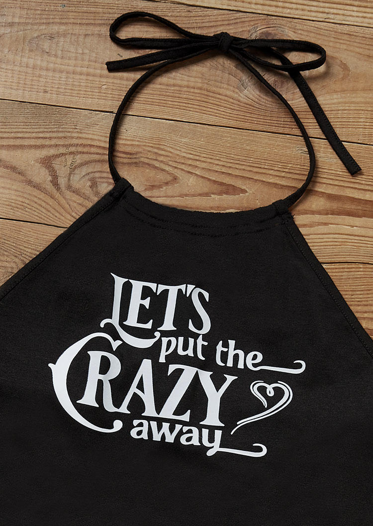 Let's Put The Crazy Away Camisole  - Black