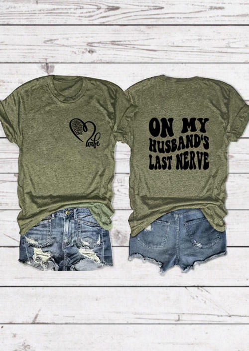 

On My Husband' Last Nerve T-Shirt Tee - Army Green, SCM018103