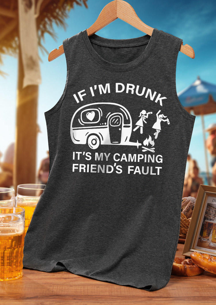 

If I'm Drunk It' My Camping Friend' Fault Tank - Dark Grey, Gray, SCM018493