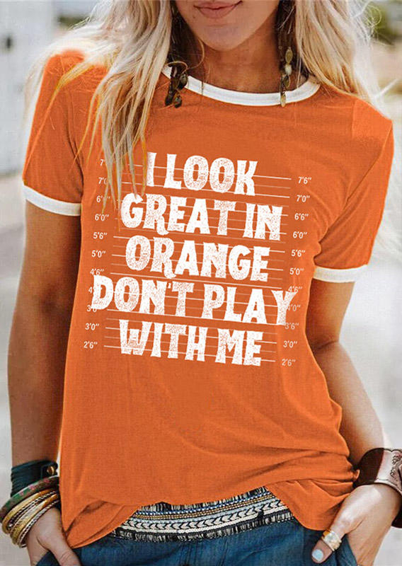 

I Look Great In Orange Don't Play With Me T-Shirt Tee, SCM018693