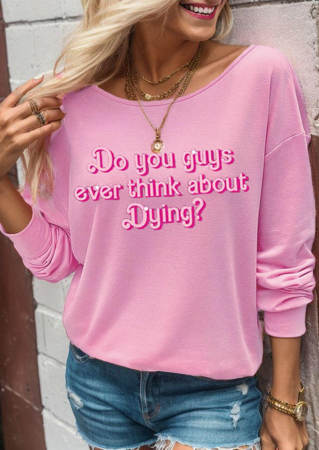 

Do You Guys Ever Think About Dying Sweatshirt - Pink, SCM018881