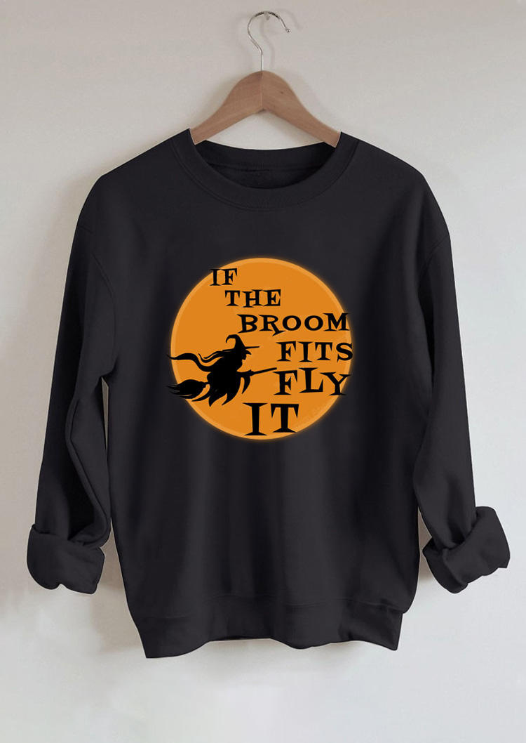 

Halloween If The Broom Fits Fly It Witch Sweatshirt - Black, SCM019082