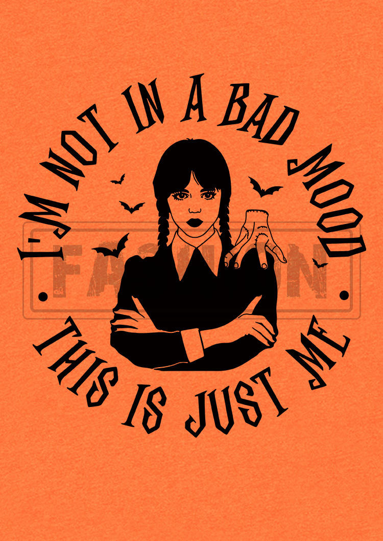 I'm Not In A Bad Mood This Is Just Me T-Shirt Tee - Orange