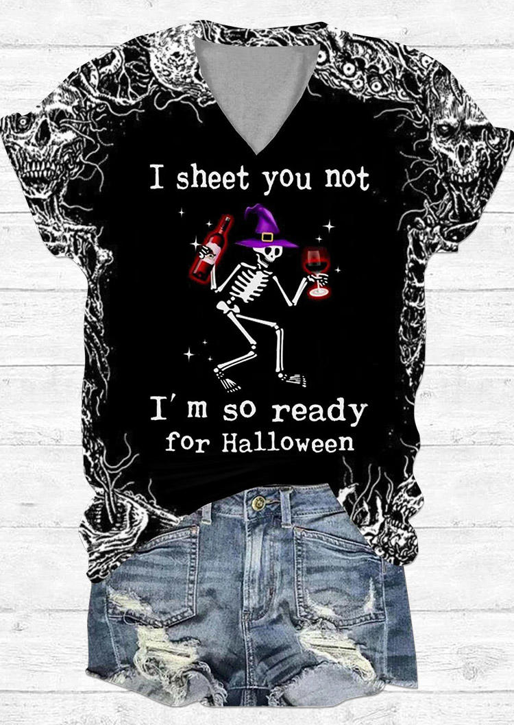 

I Sheet You Not I Am So Ready For Halloween T-Shirt Tee - Black, SCM019065