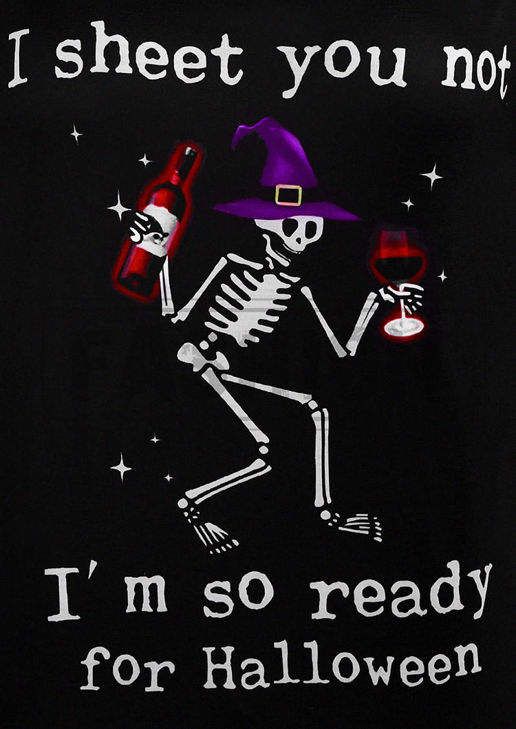 I Sheet You Not I Am So Ready For Halloween T-Shirt Tee - Black