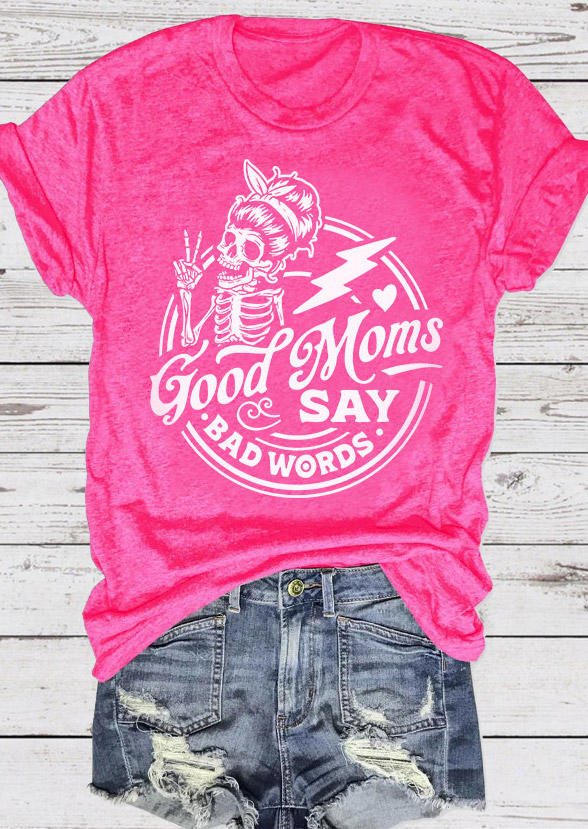 

Good Moms Say Bad Words Skeleton T-Shirt Tee - Pink, SCM019268