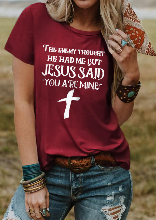 

The Enemy Thought He Had Me But Jesus Said You Are Mine T-Shirt Tee - Burgundy, Red, SCM019960