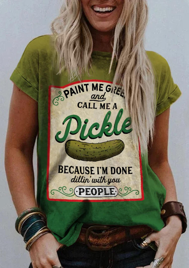 

Paint Me Green And Call Me A Pickle Funny T-Shirt Tee, SCM020405