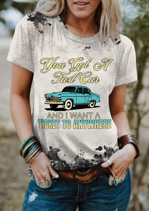 

You Got A Fast Car And I Want A Ticket To Anywhere T-Shirt Tee, Multicolor, SCM020731