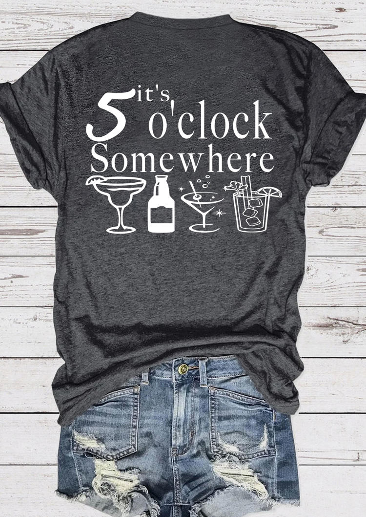 

It's 5 O'clock Somewhere O-Neck T-Shirt Tee - Dark Grey, Gray, SCM020831