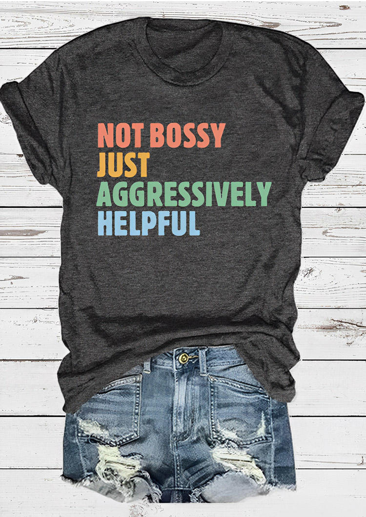 

Retro Not Bossy Just Aggressively Helpful T-Shirt Tee - Dark Grey, Gray, SCM020948
