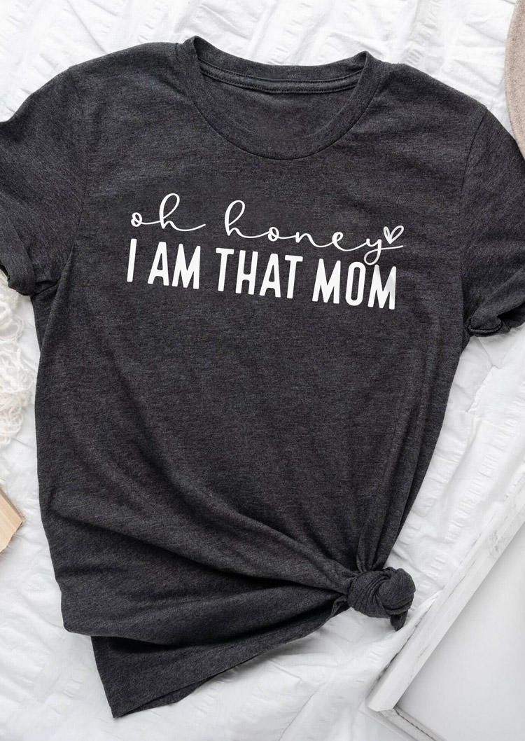 

Oh Honey I Am That Mom T-Shirt Tee - Dark Grey, Gray, SCM021164