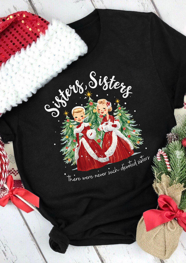 

Christmas Sister There Were Never Such Devoted Sisters T-Shirt Tee - Black, SCM021847